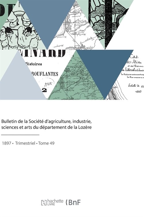 Bulletin de la Soci??dagriculture, industrie, sciences et arts du d?artement de la Loz?e (Paperback)