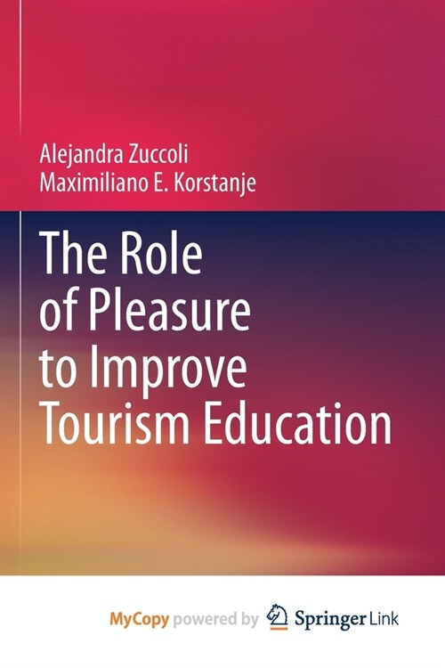 The Role of Pleasure to Improve Tourism Education (Paperback)