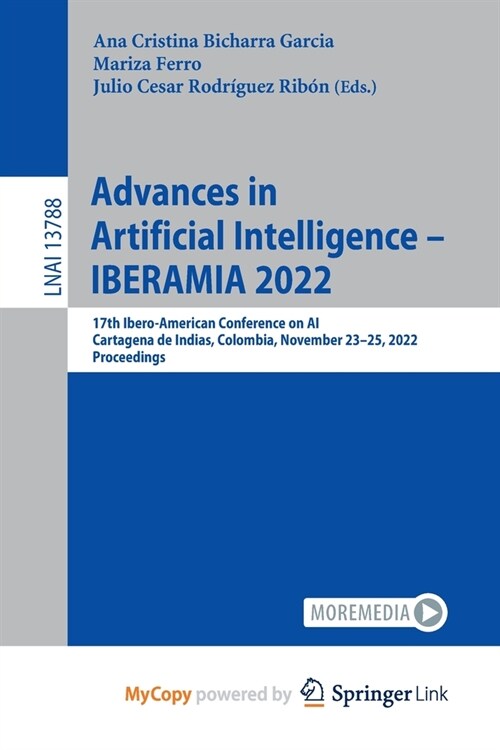 Advances in Artificial Intelligence - IBERAMIA 2022: 17th Ibero-American Conference on AI, Cartagena de Indias, Colombia, November 23-25, 2022, Procee (Paperback)