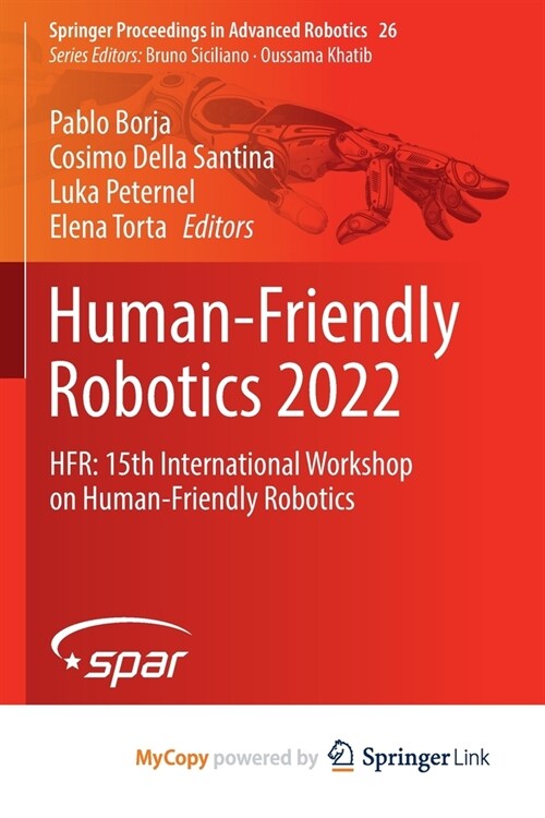 Human-Friendly Robotics 2022: HFR: 15th International Workshop on Human-Friendly Robotics (Paperback)