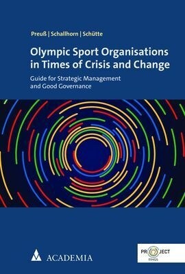 Olympic Sport Organisations in Times of Crisis and Change: Guide for Strategic Management and Good Governance (Paperback)