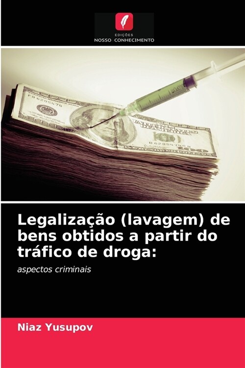 Legaliza豫o (lavagem) de bens obtidos a partir do tr?ico de droga (Paperback)