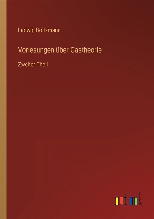 Vorlesungen ?er Gastheorie: Zweiter Theil (Paperback)