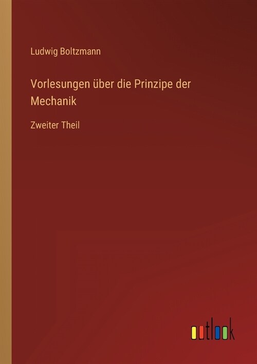 Vorlesungen ?er die Prinzipe der Mechanik: Zweiter Theil (Paperback)