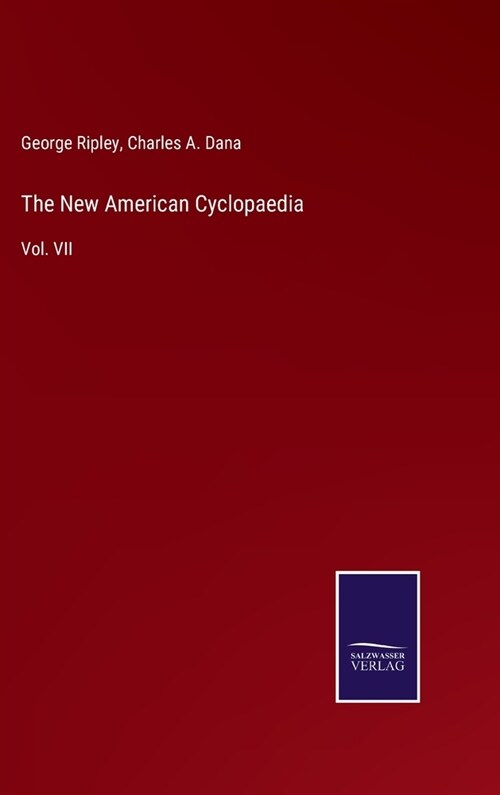 The New American Cyclopaedia: Vol. VII (Hardcover)