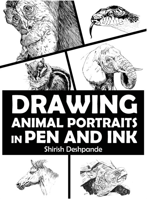 Drawing Animal Portraits in Pen and Ink: Learn to Draw Lively Portraits of Your Favorite Animals in 20 Step-by-step Exercises (Hardcover)