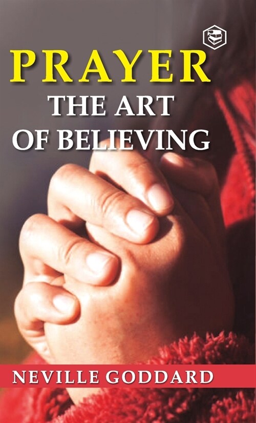 Prayer: The Art of Believing (Hardcover)