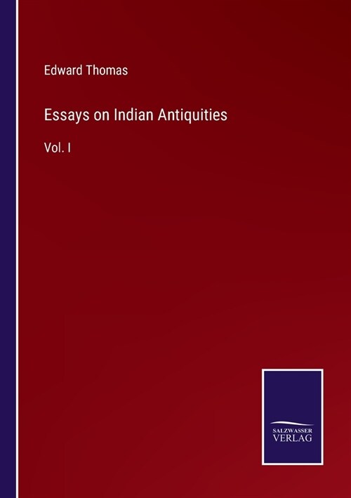 Essays on Indian Antiquities: Vol. I (Paperback)