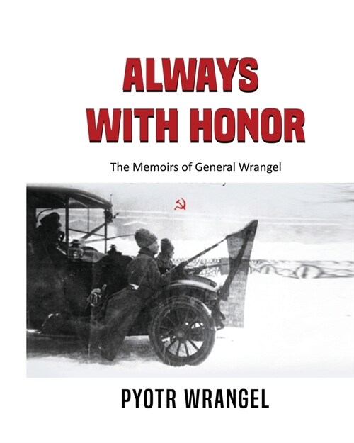 Always with Honor: The Memoirs of General Wrangel (Paperback)