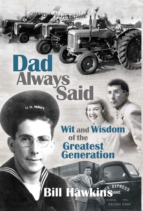 Dad Always Said: Wit and Wisdom of the Greatest Generation (Hardcover)