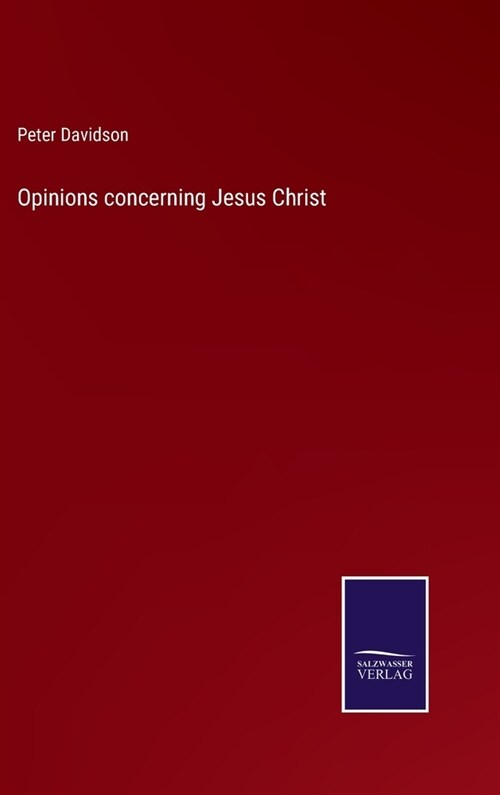 Opinions concerning Jesus Christ (Hardcover)