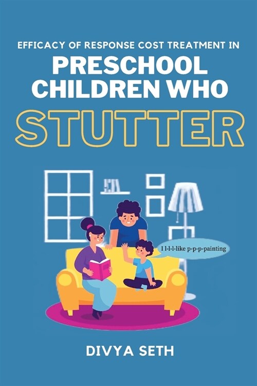 Efficacy of Response Cost Treatment in Preschool Children Who Stutter (Paperback)