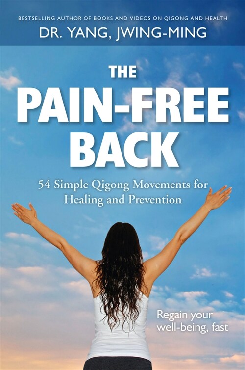 The Pain-Free Back: 54 Simple Qigong Movements for Healing and Prevention (Hardcover)
