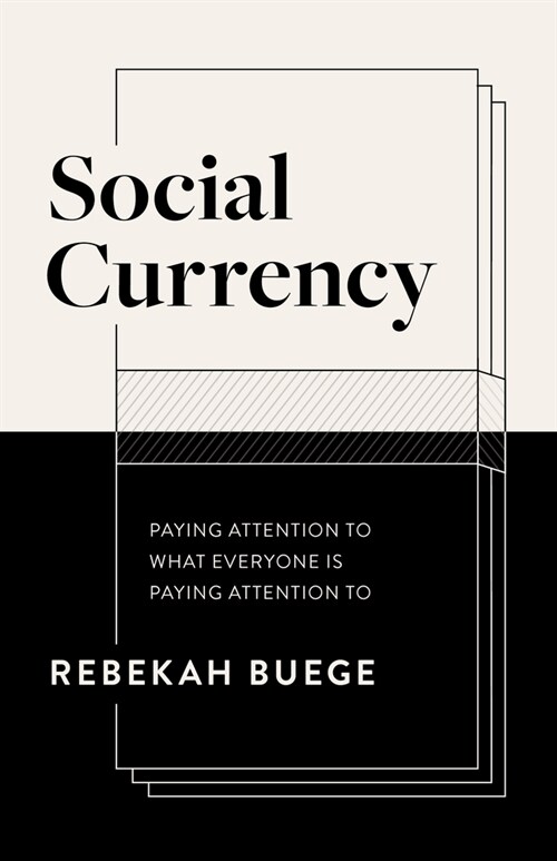 Social Currency: Paying Attention to What Everyone Is Paying Attention to (Paperback)