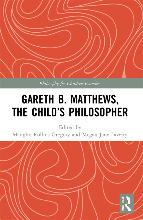 Gareth B. Matthews, The Childs Philosopher (Paperback, 1)