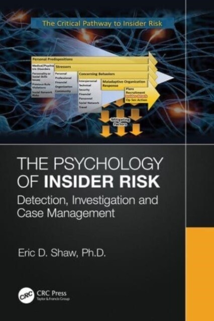 The Psychology of Insider Risk : Detection, Investigation and Case Management (Paperback)