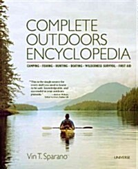 Complete Outdoors Encyclopedia: Camping, Fishing, Hunting, Boating, Wilderness Survival, First Aid (Paperback)