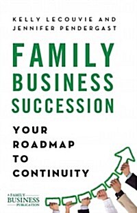 Family Business Succession : Your Roadmap to Continuity (Hardcover)