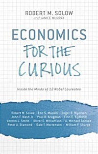 Economics for the Curious : Inside the Minds of 12 Nobel Laureates (Hardcover)