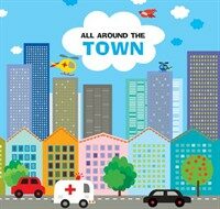 All Around the Town (Board Books)