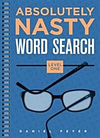 Absolutely Nasty(r) Word Search, Level One (Paperback)