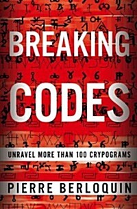 Breaking Codes: Unravel 100 Cryptograms (Paperback)