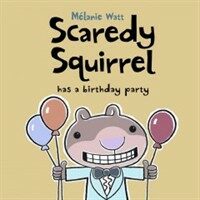 Scaredy squirrel has a birthday party