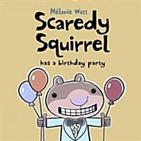 Scaredy Squirrel Has a Birthday Party (Paperback)