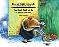 El Mejor Regalo del Mundo: La Leyenda de la Vieja Belen (Paperback)