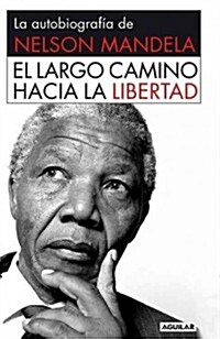 El Largo Camino Hacia La Libertad (Paperback)