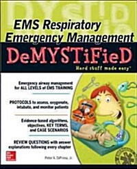 EMS Respiratory Emergency Management Demystified (Paperback)