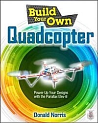 [중고] Build Your Own Quadcopter: Power Up Your Designs with the Parallax Elev-8 (Paperback)