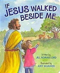 If Jesus Walked Beside Me (Board Books)