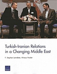 Turkish-Iranian Relations in a Changing Middle East (Paperback)