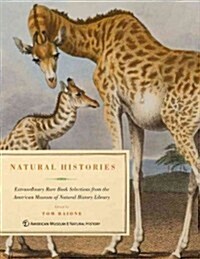 Natural Histories: Extraordinary Rare Book Selections from the American Museum of Natural History Library (Hardcover)