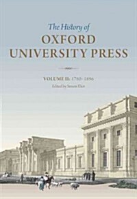 The History of Oxford University Press: Volume I : Beginnings to 1780 (Hardcover)