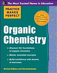 Practice Makes Perfect: Organic Chemistry (Paperback)