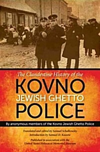The Clandestine History of the Kovno Jewish Ghetto Police (Hardcover)