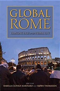 Global Rome: Changing Faces of the Eternal City (Paperback)