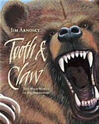 Tooth & Claw: The Wild World of Big Predators (Hardcover)