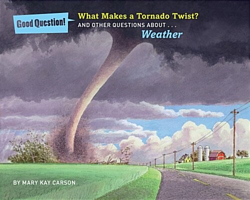 What Makes a Tornado Twist?: And Other Questions About... Weather (Paperback)