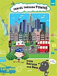 Travel Through Towns with Bernie and Ben (Hardcover)