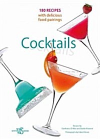 Cocktails: 180 Recipes with Delicious Food Pairings (Hardcover)