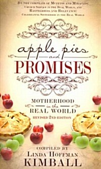 Apple Pies and Promises: Motherhood in the Real World (Paperback, 2, Revised)