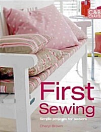 First Sewing : Simple projects for beginners (Paperback)