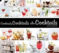 Cocktails, Cocktails & More Cocktails (Paperback)