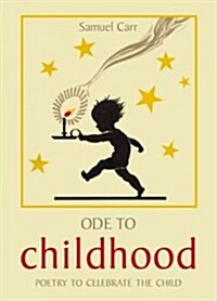 Ode to Childhood : Poetry collection to celebrate the child (Hardcover)