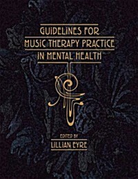 Guidelines for Music Therapy Practice in Mental Health Care (Hardcover)
