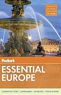 Fodors Essential Europe: The Best of 24 Exceptional Countries (Paperback, 2)
