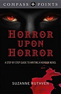 Compass Points - Horror Upon Horror - A Step by Step Guide to Writing a Horror Novel (Paperback)